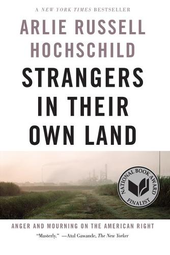 Strangers In Their Own Land: Anger and Mourning on the American Right (Paperback)