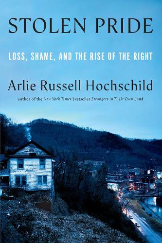 Stolen PrideLoss, Shame, and the Rise of the Right cover