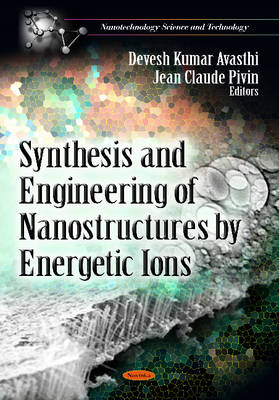 Synthesis & Engineering of Nanostructures by Energetic Ions (Paperback)