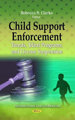 Child Support Enforcement: Trends, Tribal Programs & License Suspension (Hardback)