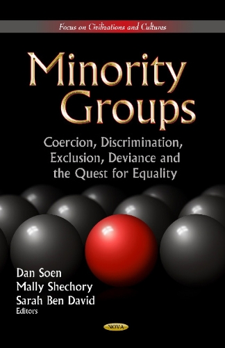 Minority Groups: Coercion, Discrimination, Exclusion, Deviance and the Quest for Equality (Hardback)