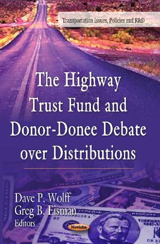 Highway Trust Fund & Donor-Donee Debate Over Distributions (Paperback)