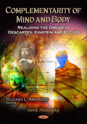 Complementarity of Mind & Body: Realizing the Dream of Descartes, Einstein & Eccles (Paperback)