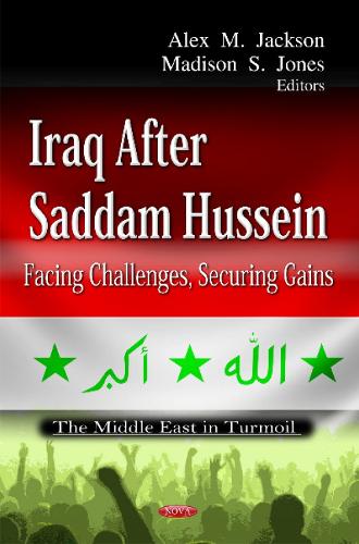 Iraq After Saddam Hussein: Facing Challenges, Securing Gains (Hardback)