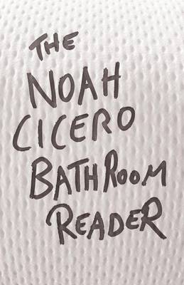 The Noah Cicero Bathroom Reader (Paperback)