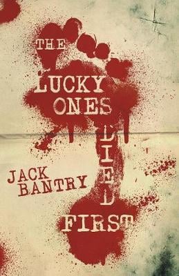 The Lucky Ones Died First (Paperback)