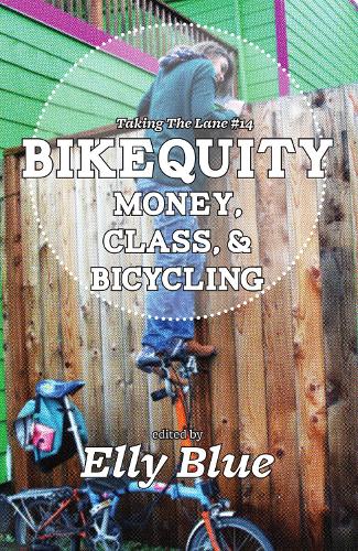 Bikequity: Money, Class, & Bicycling (Paperback)