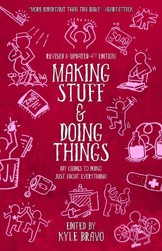 Making Stuff & Doing Things (4th Edition) - Kyle Bravo