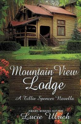 Mountain View Lodge: A Tillie Spencer Novella - Tillie Spencer Novellas 2 (Paperback)