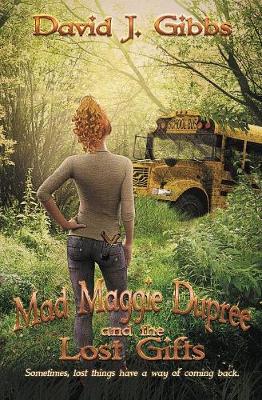 Mad Maggie Dupree and the Lost Gifts: A Middle School Mystery Book - Mad Maggie Dupree 3 (Paperback)