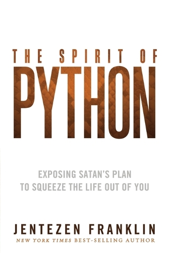 The Spirit of Python: Exposing Satan's Plan to Squeeze the Life Out of You (Paperback)