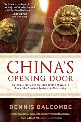 China's Opening Door: Incredible Stories of the Holy Spirit's Work in the Underground Church (Paperback)