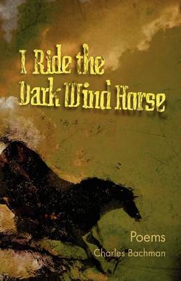 I Ride the Dark Wind Horse (Paperback)