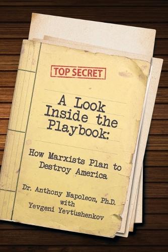 A Look Inside the Playbook: How Marxists Plan to Destroy America (Paperback)