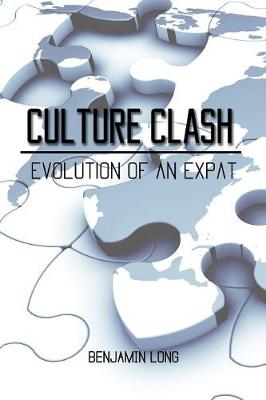 Culture Clash: Evolution of an Expat (Paperback)