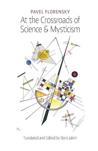 At the Crossroads of Science & Mysticism: On the Cultural-Historical Place and Premises of the Christian World-Understanding (Paperback)