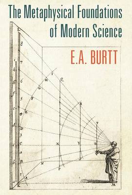 The Metaphysical Foundations of Modern Science (Hardback)