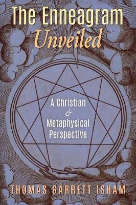 The Enneagram Unveiled: A Christian & Metaphysical Perspective (Paperback)