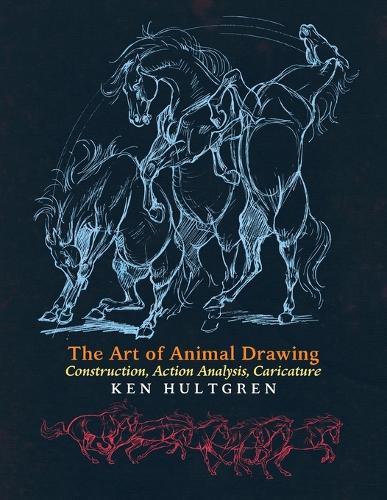 The Art of Animal Drawing: Construction, Action Analysis, Caricature (Paperback)
