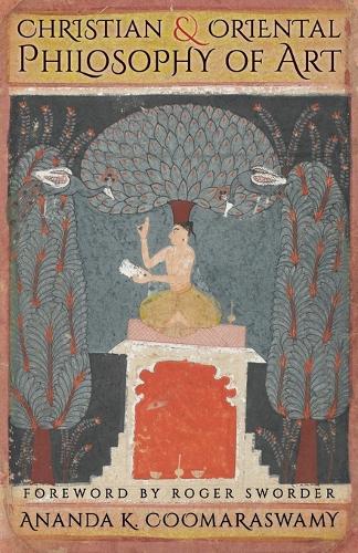 Christian and Oriental Philosophy of Art (Paperback)