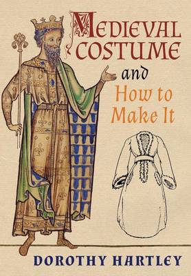 Medieval Costume and How to Make It (Hardback)