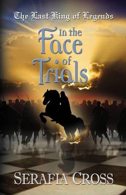 THE Last King of Legends: In the Face of Trials - Book Two (Paperback)