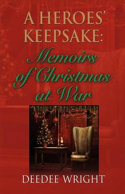 A Heroes' Keepsake: Memoirs of Christmas at War (Paperback)