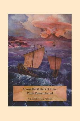 Across the Waters of Time: Pliny Remembered (Paperback)