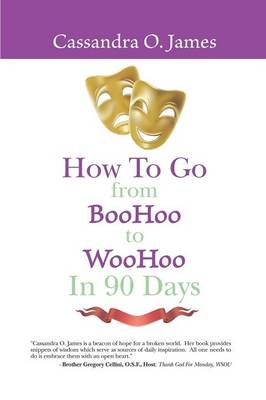 How to Go from BooHoo to WooHoo in 90 Days! (Paperback)