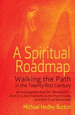 A Spiritual Roadmap: Walking the Path in the Twenty-First Century (Paperback)