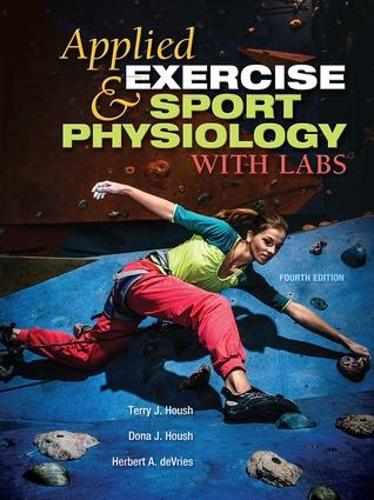 Applied Exercise and Sport Physiology, With Labs by Terry ...