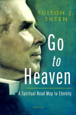 Go to Heaven: A Spiritual Road Map to Eternity (Paperback)