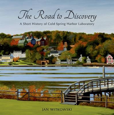 Road to Discovery: A Short History of Cold Spring Harbor Laboratory (Hardback)