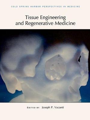 Tissue Engineering and Regenerative Medicine - Perspectives Cshl (Hardback)
