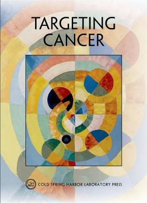Targeting Cancer: Cold Spring Harbor Symposium on Quantitative Biology LXXXI - Symposium Proceedings (Paperback)