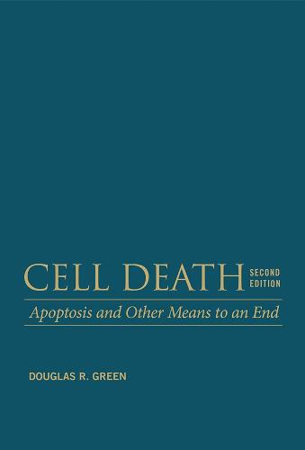 Cell Death: Apoptosis and Other Means to an End (Hardback)