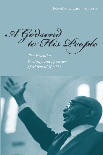 A Godsend to His People: The Essential Writings and Speeches of Marshall Keeble (Paperback)