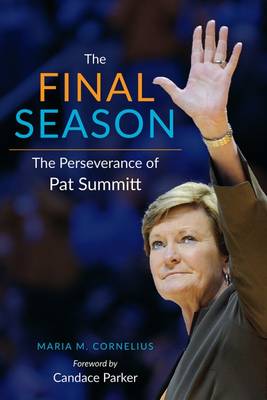 The Final Season: The Perserverance of Pat Summitt (Hardback)