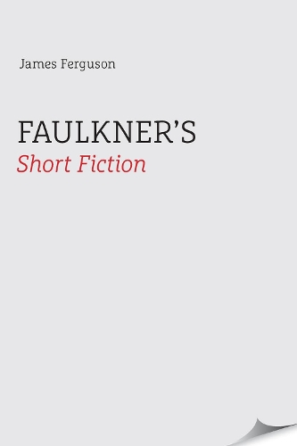 Faulkner's Short Fiction (Paperback)