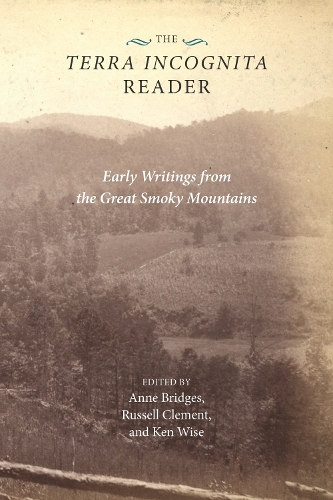 The Terra Incognita Reader: Early Writings from The Great Smoky Mountains (Paperback)