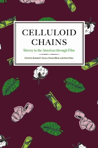 Celluloid Chains: Slavery in the Americas through Film (Paperback)