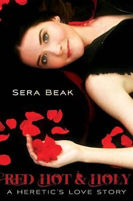 Red Hot and Holy: A Heretic's Love Story (Hardback)