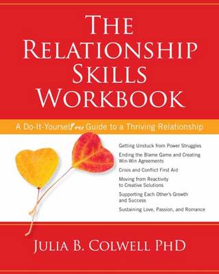 The Relationship Skills Workbook: A Do-it-Yourself Guide to a Thriving Relationship (Paperback)