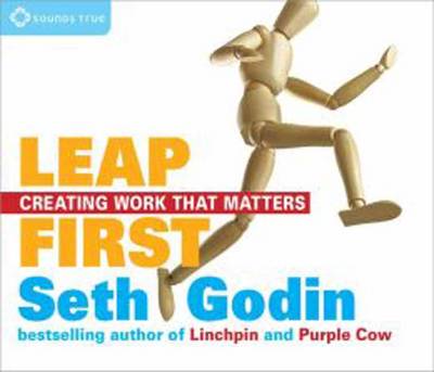Leap First: Creating Work That Matters (CD-Audio)