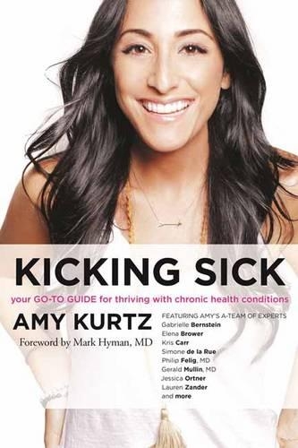 Kicking Sick: Your Go-to Guide for Thriving with Chronic Health Conditions (Paperback)