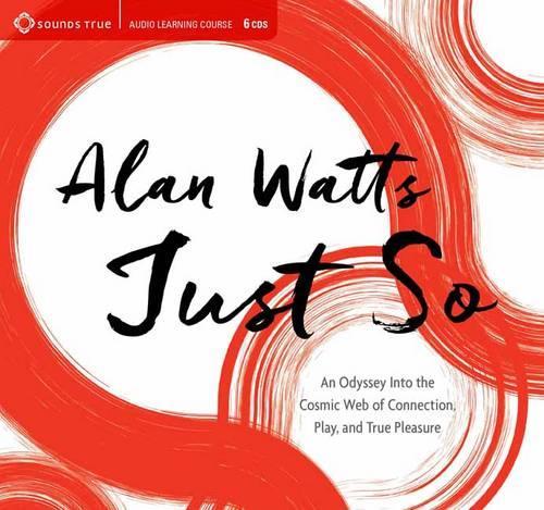 Just So: An Odyssey into the Cosmic Web of Connection, Play, and True Pleasure (CD-Audio)