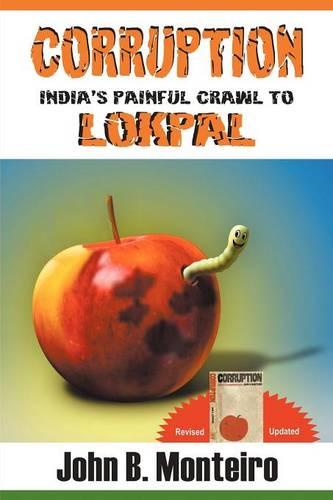 Corruption - India's Painful Crawl to Lokpal (Paperback)