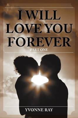 I Will Love You Forever: Part One (Paperback)