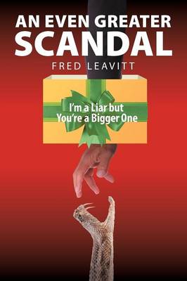 An Even Greater Scandal: I'm a Liar But You're a Bigger One (Paperback)