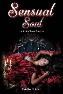 Sensual Soul: A Book of Poetic Emotions (Paperback)